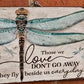 ❤️New🏡Dragonfly Memorial Garden Sign – “Those We Love Don’t Go Away” Sympathy Gift, Remembrance Outdoor Decor